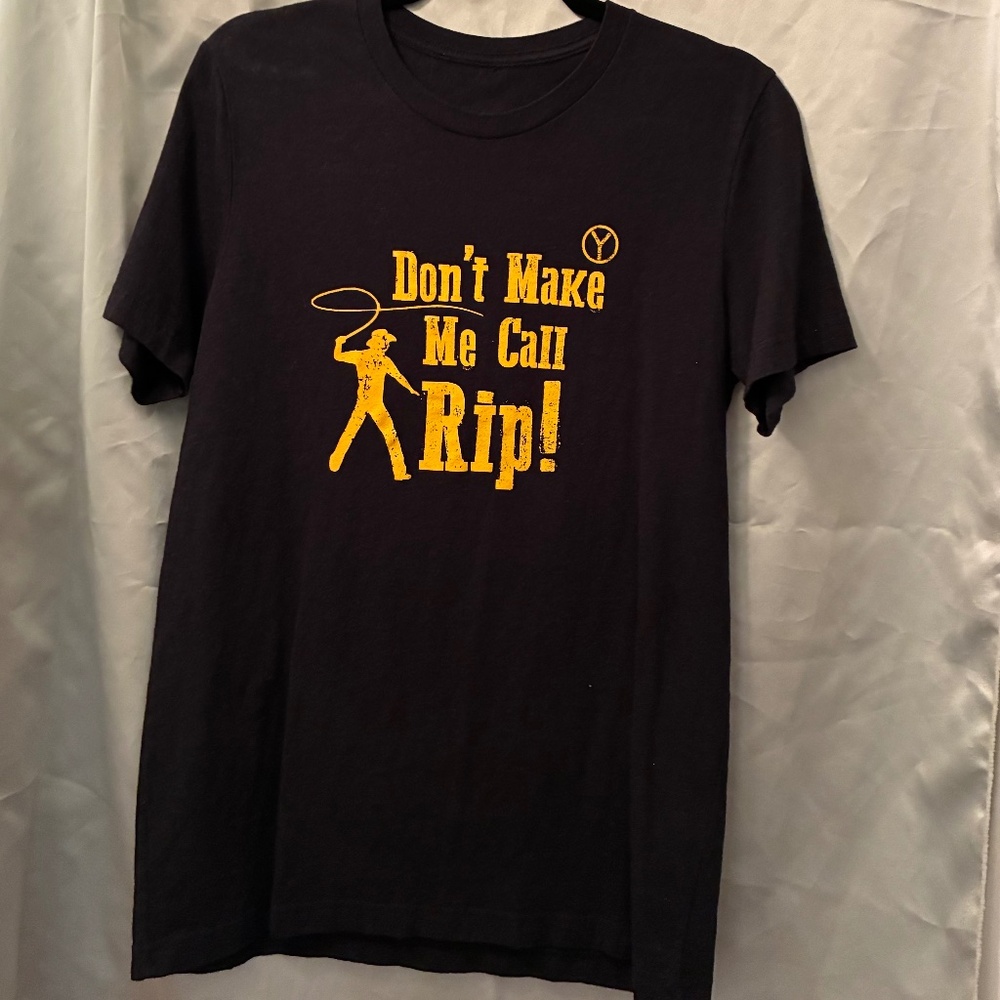 TShirt Yellowstone TV Television Series Show Don’t Make Me Call Rip Unisex Men M